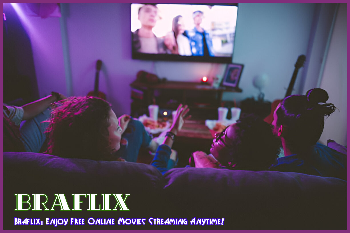 Image of braflix: Enjoy Free Online Movies Streaming Anytime!
